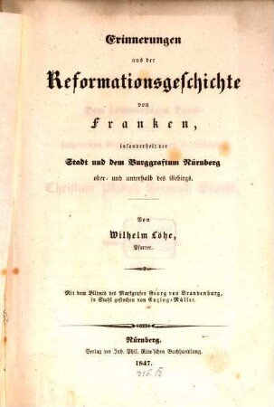 Erinnerungen aus der Reformationsgeschichte von Franken, insonderheit der Stadt und dem Burggraftum Nürnberg ober- und unterhalb des Gebirgs