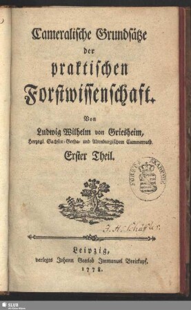 Cameralische Grundsätze der praktischen Forstwissenschaft : Erster Theil