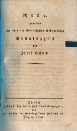 Rede, gehalten am vier und siebenzigsten Geburtstage Pestalozzi's