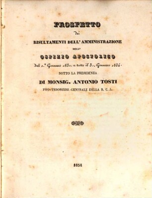 Prospetto dei risultamenti dell'amministrazione dell'ospizio apostolico dal 1. Gennaro 1830 a tutto il 3. Gennaro 1834