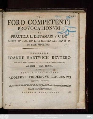 De Foro Competenti Provocationvm : Ex Practica L. Diffamari V. C. De Ingen. Manvm. Et L. Si Contendat XXVIII. ... Df Fideivssoribvs