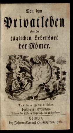 Von dem Privatleben oder der täglichen Lebensart der Römer