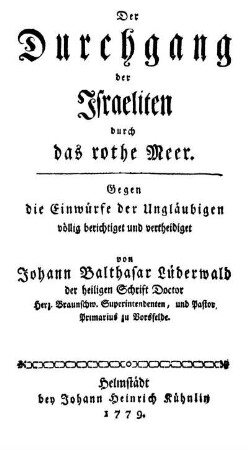 Der Durchgang der Israeliten durch das rothe Meer : Gegen die Einwürfe der Ungläubigen völlig berichtiget und vertheidiget
