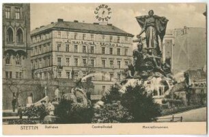 Stettin. Rathaus. Centralhotel. Manzelbrunnen