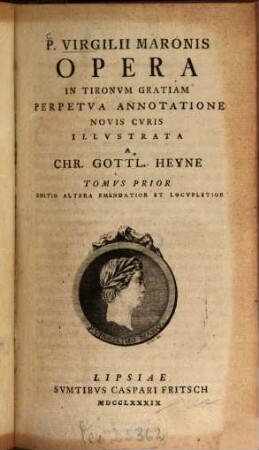 P. Virgilii Maronis Opera : In Tironvm Gratiam Perpetva Annotatione Novis Cvris Illvstrata, Tomvs Prior