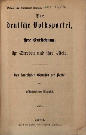 Die deutsche Volkspartei, ihre Entstehung, ihr Streben und ihre Ziele : den bayerischen Genossen der Partei der geschäftsleitende Ausschuß