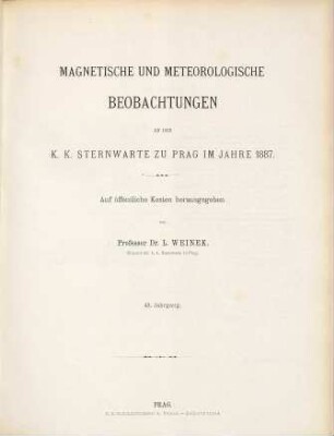 Magnetische und meteorologische Beobachtungen an der K.K. Sternwarte zu Prag. 48. 1887