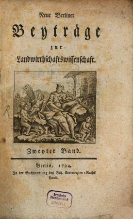 Neue Berliner Beyträge zur Landwirthschaftswissenschaft. 2,7/12. 1794