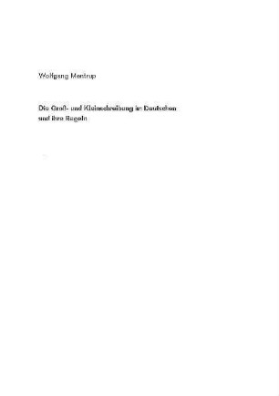 Die Gross- und Kleinschreibung im Deutschen und ihre Regeln : historische Entwicklung und Vorschlag zur Neuregelung