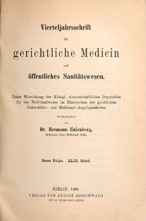 Vierteljahrsschrift für gerichtliche Medizin und öffentliches Sanitätswesen. 49. 1888