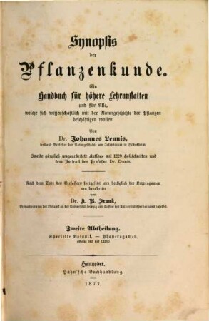 Synopsis der Pflanzenkunde : ein Handbuch für höhere Lehranstalten und für Alle, welche sich wissenschaftlich mit der Naturgeschichte der Pflanzen beschäftigen wollen, 2. Specielle Botanik, Phanerogamen