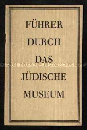 Führer durch das neu eingerichtete Jüdische Museum 1933