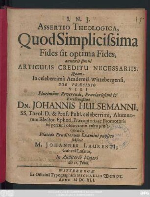 Assertio Theologica, Quod Simplicissisma Fides sit optima Fides : annexis simul Articulis Creditu Necessariis