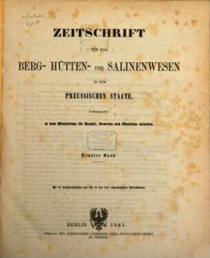 Zeitschrift für das Berg-, Hütten- und Salinenwesen im Deutschen Reich. 9. 1861