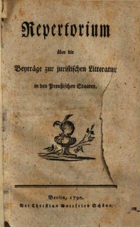Beyträge zu der juristischen Litteratur in den preussischen Staaten. Repertorium über die Beyträge zu der juristischen Litteratur in den preussischen Staaten : eine periodische Schrift. [9]. 1790