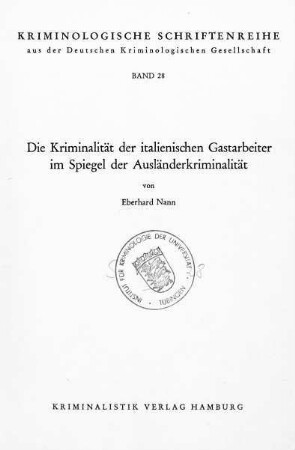 Die Kriminalität der italienischen Gastarbeiter im Spiegel der Ausländerkriminalität