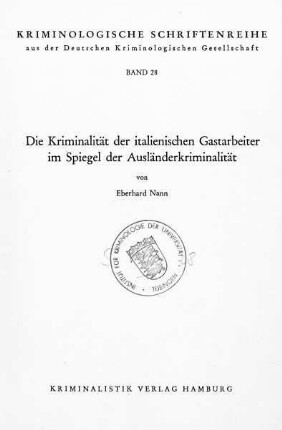 Die Kriminalität der italienischen Gastarbeiter im Spiegel der Ausländerkriminalität