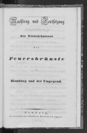 Nachtr. und Forts.: Verzeichniss aller Feuersbrünste in Hamburg und der Umgegend von 1281 bis 1830