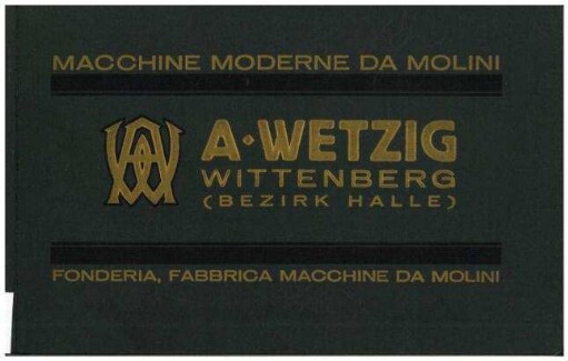 Macchine Moderne Da Molini. A. Wetzig, Wittenberg (Bezirk Halle). Fonderia, Fabbrica Macchine Da Molini