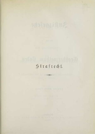 Abth. 5, Unterabth. 1: Das Strafgesetzbuch für das Deutsche Reich und die neben demselben geltenden Strafbestimmungen anderer Gesetze