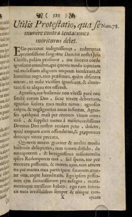 321-331, Num.78. Utilis Protestatio, qua semunire contra tentationes moriturus debet. - Num.81. Quomodo Confessarius aegrorum animet ad superandos morbi dolores.
