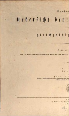 Synchronistische Übersicht der Kriegsgeschichte, der Fortschritte der Kriegskunst und der gleichzeitigen Quellen, Dritter Zeitraum. Von dem Untergange des weströmischen Reichs bis zum Anfang der Kreuzzüge, oder vom Jahr 476 bis 1094 nach Christi Geburt