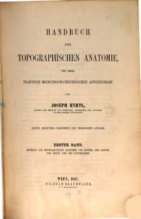Handbuch der topographischen Anatomie in ihrer praktisch medicinisch-chirurgischen Anwendungen, 1