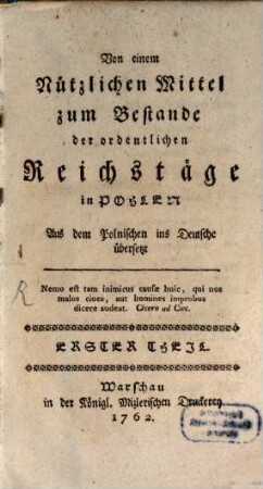 Von einem Nützlichen Mittel zum Bestande der ordentlichen Reichstäge in Pohlen : Aus dem Polnischen ins Deutsche übersetzt, 1