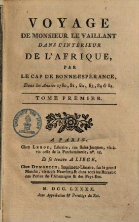 Voyage de Monsieur LeVaillant dans l'intérieur de l'Afrique par le Cap de Bonne-Espérance dans les années 1780, 81, 82, 83, 84 & 85. 1. (1790). - XXIV, 383 S.
