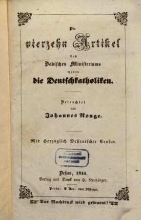 Die vierzehn Artikel des Badischen Ministeriums wider die Deutschkatholiken : Beleuchtet von Johannes Ronge