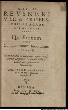 Cl. IC. Nicolai Revsneri Leorini Silesii Quaestionum Sive Consultationum Iuridicarum, Liber .... 2