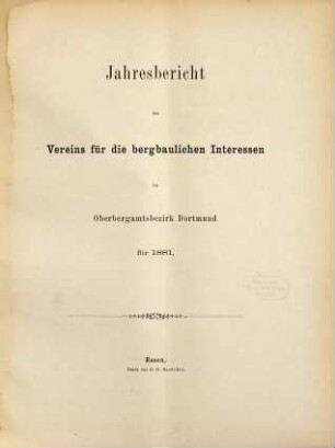 Jahresbericht des Vereins für die Bergbaulichen Interessen im Oberbergamtsbezirk Dortmund. 1881