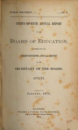 Annual report of the Board of Education together with the annual report of the Secretary of the Board. 37. 1874