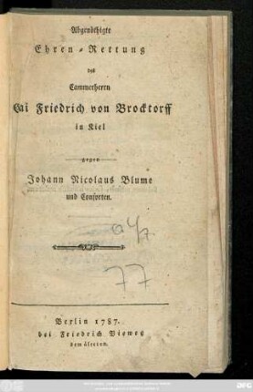Abgenöthigte Ehren-Rettung des Herrn Cammerherrn Cai Friedrich von Brocktorff in Kiel gegen Johann Nicolaus Blume und Consorten