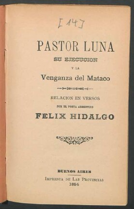 Pastor Luna, su ejecución y la venganza del Mataco : relación en versos