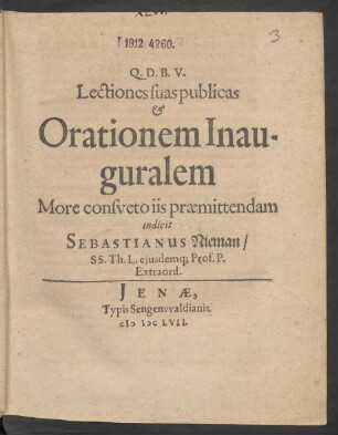 Lectiones suas publicas & Orationem Inauguralem More consueto iis praemittendam indicit Sebastianus Nieman/ SS. Th. L. eiusdemq[ue] Prof. P. Extraord.