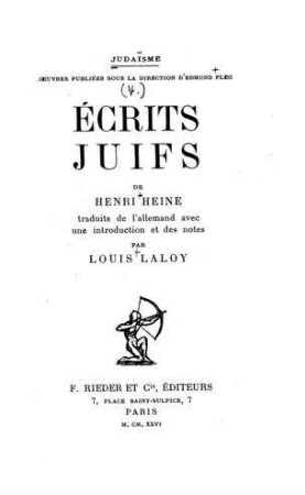 Ecrits juifs / de Henri Heine [d. i. Heinrich Heine]. Trad. de l'allemand avec une introd. et des notes par Louis Laloy