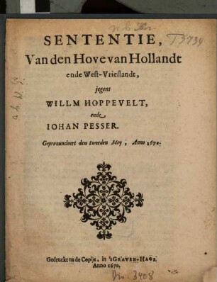 Sententie van den Hove van Hollandt ende West-Vrieslandt, jegens Willm Hoppevelt, ende Iohan Pesser : Gepronuncieert den tweeden Mey, Anno 1670