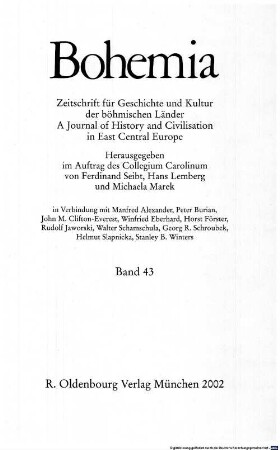 Bohemia : Zeitschrift für Geschichte und Kultur der böhmischen Länder : a journal of history and civilisation in East Central Europe, 43. 2002