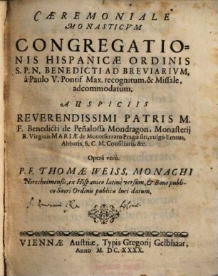 Caeremoniale Monasticum Congregationis Hispanicae Ordinis S.P.N. Benedicti ...