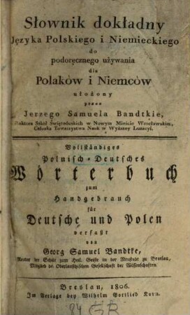 Vollständiges Polnisch-Deutsches Wörterbuch : zum Handgebrauch für Deutsche und Polen = Slownik dokladny Jezyka Polskiego i Niemieckiego