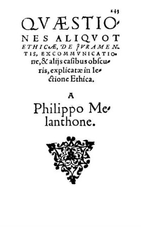 Qvæstiones Aliqvot Ethicæ, De Jvramentis, Excommvnicatione, & aliis casibus obscuris, explicatæ in lectione Ethica