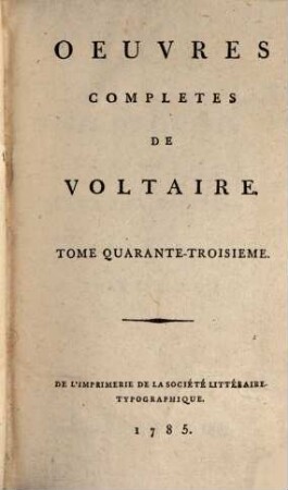 Oeuvres Complètes De Voltaire, Tome Quarante-Troisieme. Philosophie Generale: Metaphysique, Morale, Et Theologie