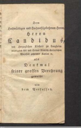 Dem Hochwürdigen und Hochwohlgebohrnen Herrn, Herrn Candidus...