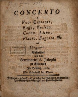 Concerto a voce cantante, basso, violino, cornu, lituo, flauto, Fagotto etc. con organo
