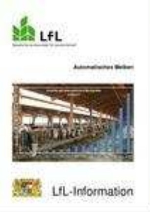 Automatisches Melken : Institut für Landtechnik und Tierhaltung ; Grub, 09. November 2011