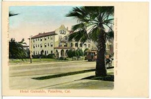 Pasadena. Hotel Guinaldo mit Straßenbahn, Pasadena, Cal.