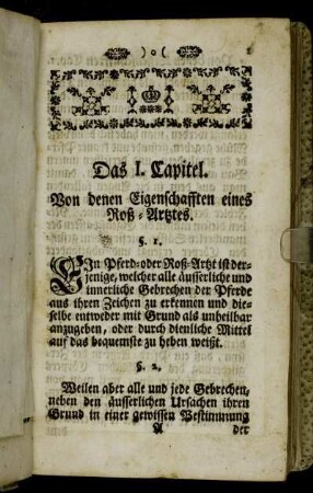 Das I. Capitel. Von denen Eigenschafften eines Roß-Artztes. - Das II. Capitel. Von denen Eigenschafften der Pferde.
