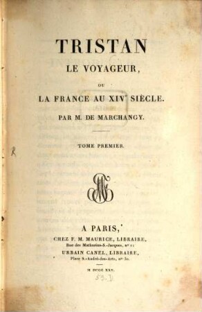 Tristan le voyageur, ou la France au XIVe siècle, 1. (1825). - XLIV, 392 S.