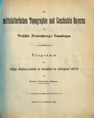 Zur mittelalterlichen Topographie und Geschichte Bayerns aus Professor Freudensprung's Sammlungen